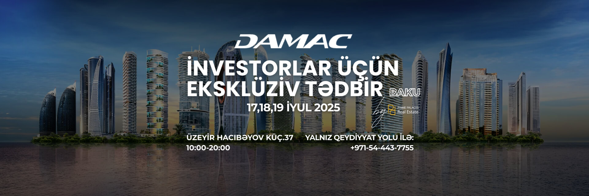 Damac Şirkəti Bakıda-17,18, və 19 İyul Tarixlərində